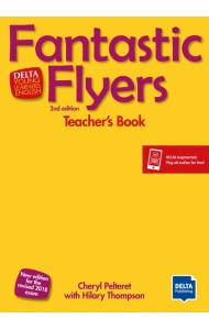 Fantastic Flyers. 2 Edition. New edition for the revised 2018 exam. Teacher's Book + digital extras