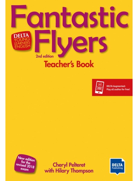 Fantastic Flyers. 2 Edition. New edition for the revised 2018 exam. Teacher's Book + digital extras