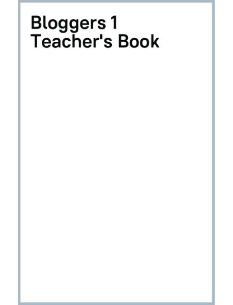 Bloggers 1. A1-A2. Teacher's Book