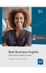 Real Business English B1. 21st century skills and work. Student’s Book with audios