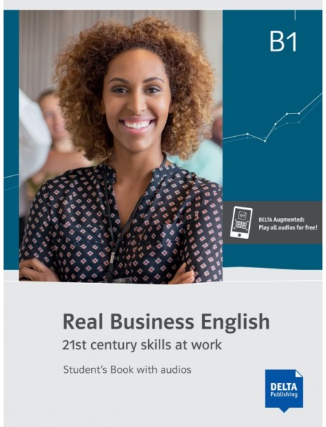 Real Business English B1. 21st century skills and work. Student’s Book with audios