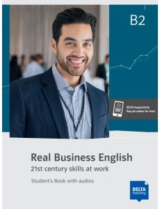 Real Business English B2. 21st century skills and work. Student’s Book with audios Real Business English B2. 21st century skills and work. Student’s Book with audios