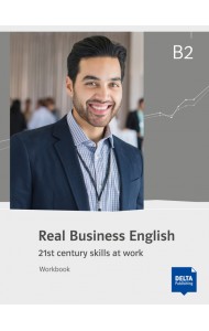 Real Business English B2. 21st century skills and work. Workbook