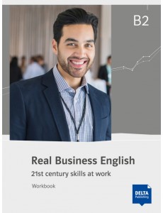 Real Business English B2. 21st century skills and work. Workbook