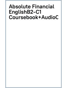 Absolute Financial English. B2-C1. Coursebook with audios