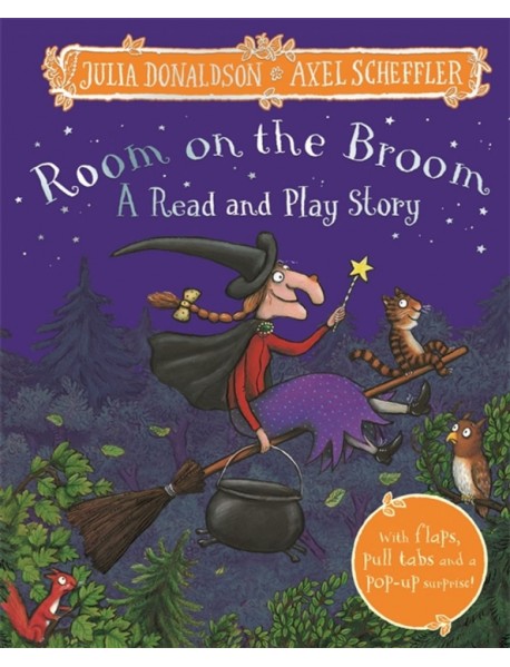 Room on the Broom. A Read and Play Story