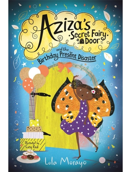 Aziza's Secret Fairy Door and the Birthday Present Disaster