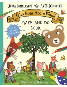 Tales from Acorn Wood Make and Do Book Tales from Acorn Wood Make and Do Book