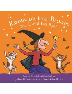 Room on the Broom Touch and Feel Book