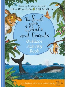 The Snail and the Whale and Friends Outdoor Activity Book