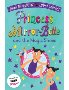 Princess Mirror-Belle and the Magic Shoes