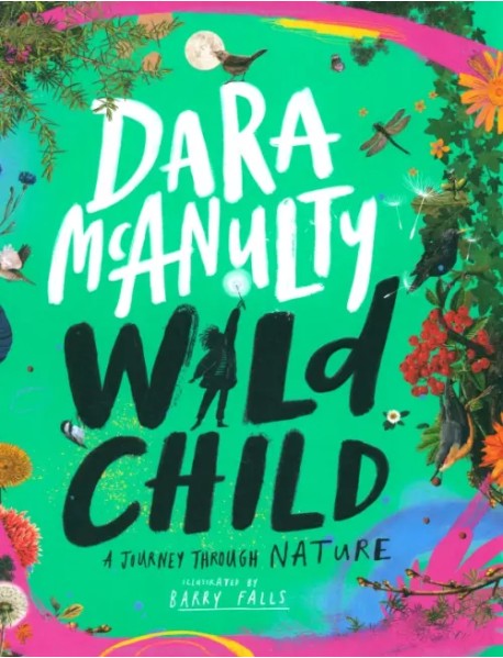 Wild Child. A Journey Through Nature: A Journey Through Nature