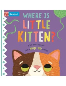 Where is Little Kitten? The lift-the-flap book with a pop-up ending! Where is Little Kitten? The lift-the-flap book with a pop-up ending!