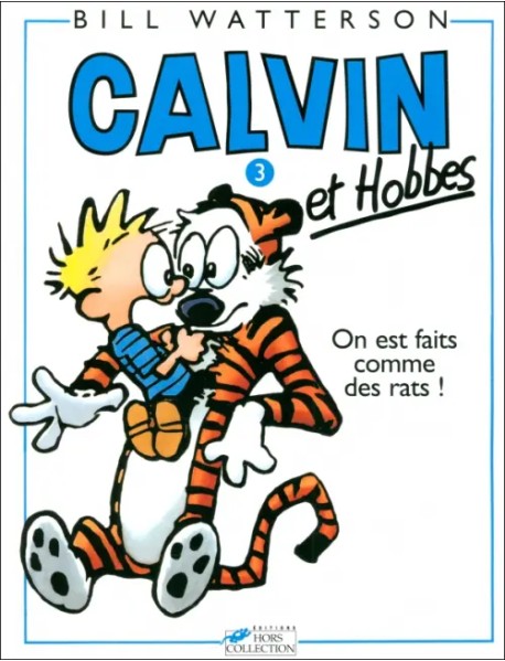 Calvin et Hobbes. Tome 3. On est fait comme des rats