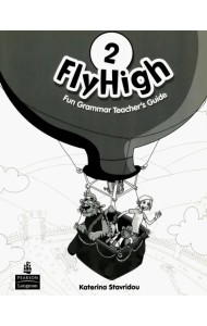 Fly High. Level 2. Fun Grammar Teacher's Guide (with Answer Key)