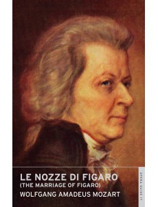 Le nozze di Figaro (The Marriage of Figaro)
