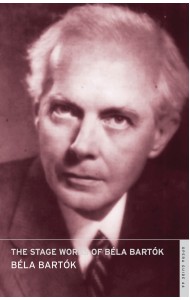 The Stage Works of Béla Bartók