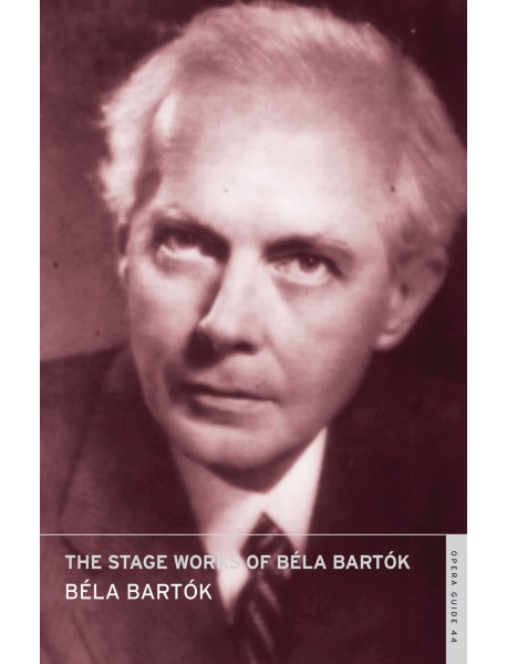 The Stage Works of Béla Bartók