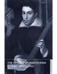 The Operas of Monteverdi The Operas of Monteverdi