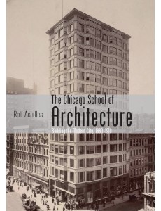The Chicago School of Architecture