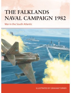The Falklands Naval Campaign 1982 The Falklands Naval Campaign 1982