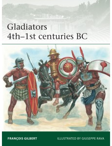 Gladiators 4th–1st centuries BC Gladiators 4th–1st centuries BC