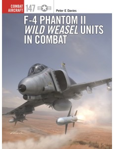 F-4 Phantom II Wild Weasel Units in Combat