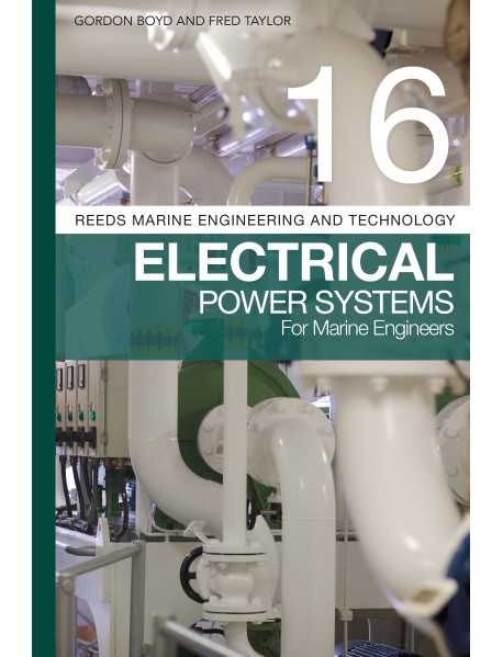 Reeds Vol 16: Electrical Power Systems for Marine Engineers