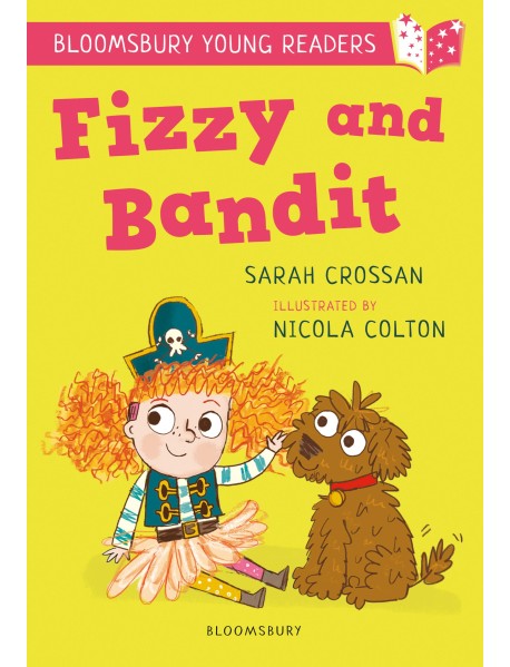 Fizzy and Bandit: A Bloomsbury Young Reader