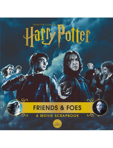 Harry Potter – Friends & Foes: A Movie Scrapbook