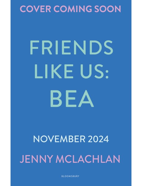 Friends Like Us: Bea