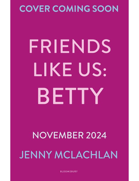 Friends Like Us: Betty