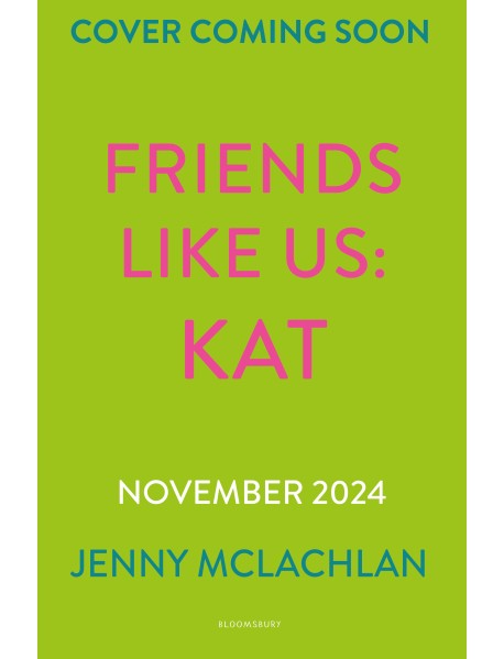 Friends Like Us: Kat