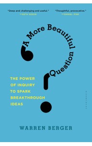 A More Beautiful Question