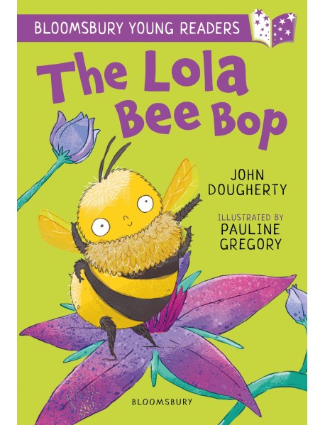 The Lola Bee Bop: A Bloomsbury Young Reader