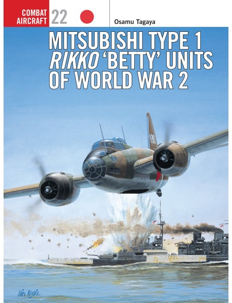 Mitsubishi Type 1 Rikko ‘Betty’ Units of World War 2