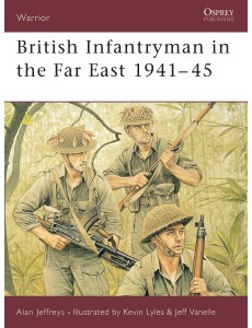 British Infantryman in the Far East 1941–45