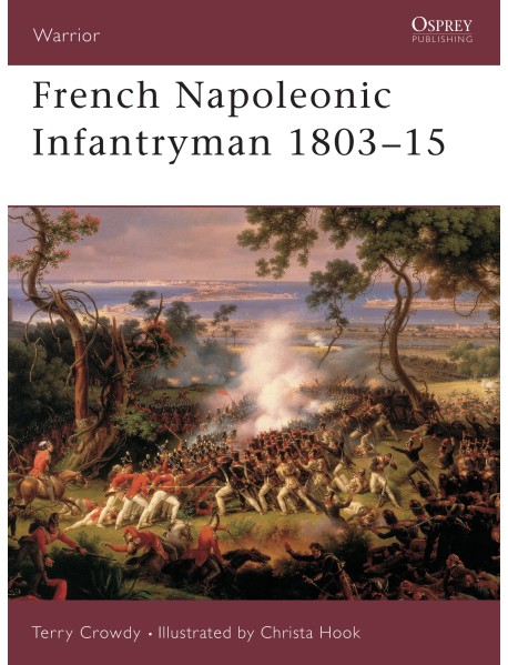 French Napoleonic Infantryman 1803–15