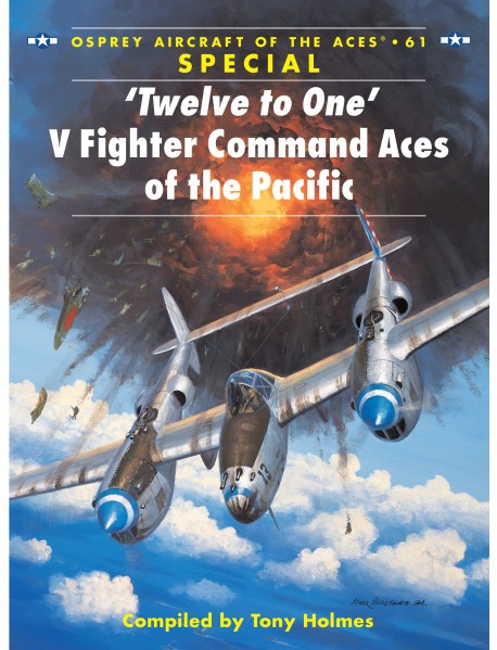 ‘Twelve to One’ V Fighter Command Aces of the Pacific