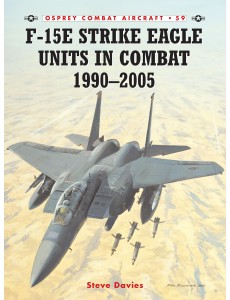 F-15E Strike Eagle Units in Combat 1990–2005