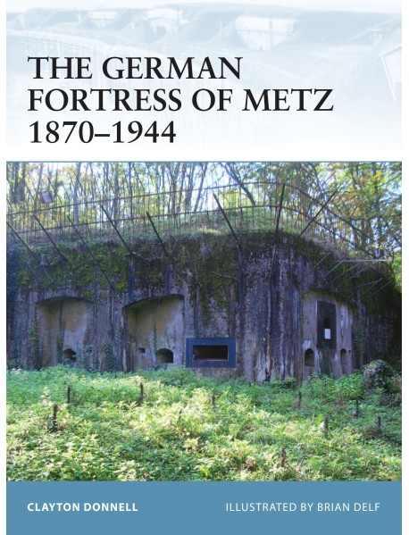 The German Fortress of Metz 1870–1944