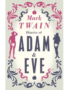 Diaries of Adam and Eve Diaries of Adam and Eve