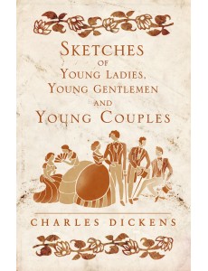 Sketches of Young Ladies, Young Gentlemen and Young Couples Sketches of Young Ladies, Young Gentlemen and Young Couples