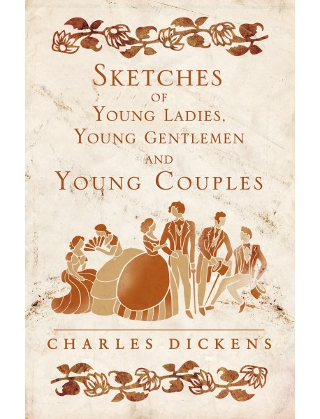 Sketches of Young Ladies, Young Gentlemen and Young Couples