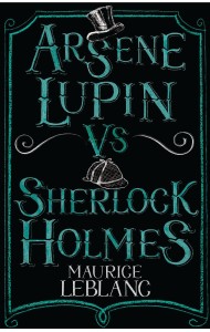 Arsène Lupin vs Sherlock Holmes