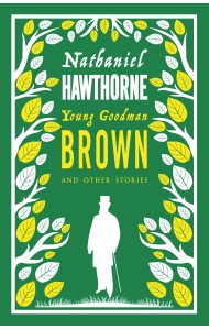 Young Goodman Brown and Other Stories