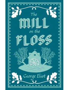 The Mill on the Floss The Mill on the Floss