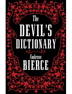 The Devil’s Dictionary: The Complete Edition The Devil’s Dictionary: The Complete Edition