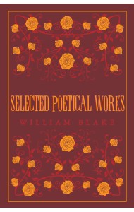 Selected Poetical Works: Blake