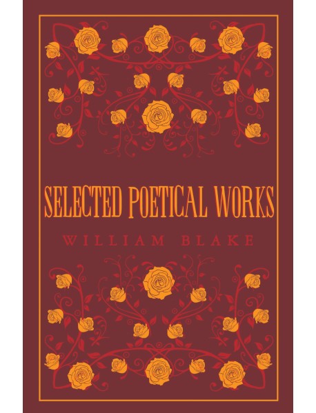 Selected Poetical Works: Blake